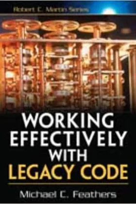 Working Effectively with Legacy Code